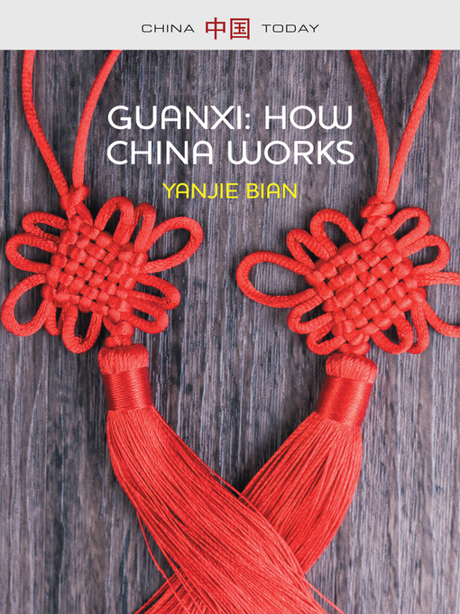 Title details for Guanxi, How China Works by Yanjie Bian - Available